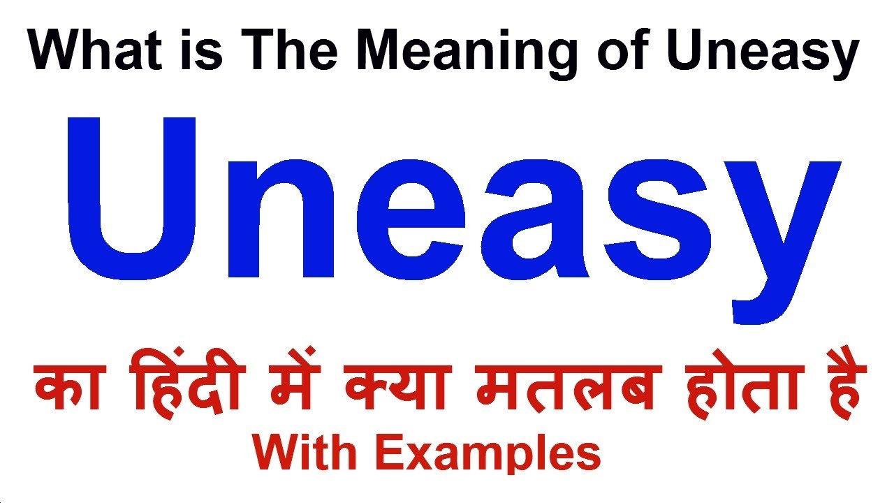 Uneasy Meaning In Hindi Uneasy Definition Uneasy Ka Matlab Kya Hota 