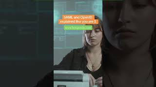 SAML and OpenID Connect explained like you are five. 