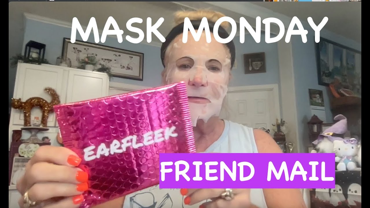 Earfleek / Mask Monday  / Friend Mail