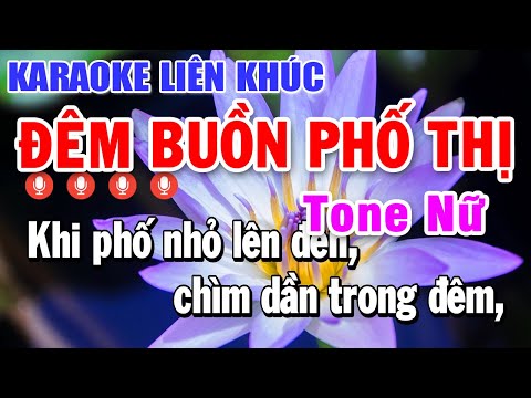 Liên Khúc Karaoke Tone Nữ Hay Nhất 2025 | Dễ Hát, Phù Hợp Mọi Giọng Ca | Đêm Buồn Phố Thị
