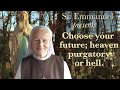 Choose your future; Heaven, Purgatory or Hell