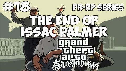 SA:MP: PR-RP Series #18 - The end of Issac Palmer