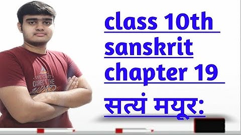 class 10th sanskrit chapter 19 truth peacock