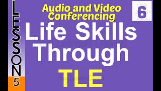 Communication and Collaborating Using ICT (Lesson 5) Audio and Video Conferencing | Grade 6 TLE-ICT