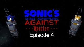 Sonics Space Adventures Against Hitler: Episode 4