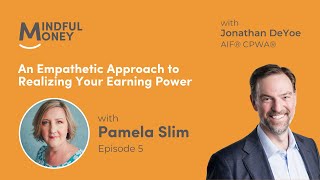 An Empathetic Approach to Realizing Your Earning Power with Pamela Slim