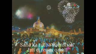 Sah Ka Rutba Sahensah remix dj qawwalidj masum group rajkot mraazammakvana110
