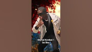 Mortal Kombat 1 be like...
