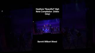 Heathers Veronica “Beautiful” High Note Compilation