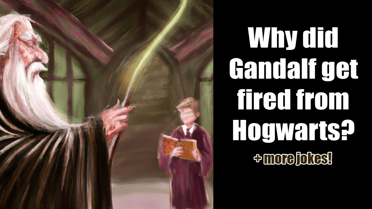 Why did Gandalf get fired from Hogwarts? + 15 more jokes 01 Dec