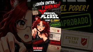 🔥 ¡NADIE ENTRA SIN MI PERMISO!⚠️ | Paper please #español #vtuber #papersplease #shorts