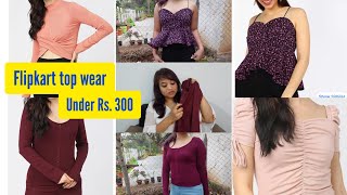 Flipkart Top Wear Haul // Under Rs. 300 // Under Budget // Must buy...