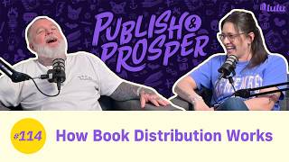 How Book Distribution Works | Publish & Prosper #114