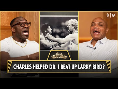 Charles Barkley Helped Dr. J Beat Up Larry Bird? “They still owe me $5K" | CLUB SHAY SHAY