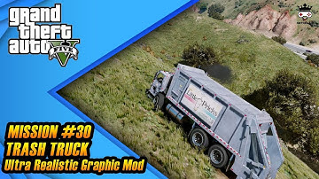 GTA 5 - Trash Truck Ultra Realistic Graphic Mod in 2020 | Mission #30
