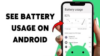 How To See Battery Usage On Android | Improve Android Phone Battery Life 2026
