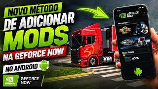 NOVO METEDO DE ADICIONAR MODS NA GEFORCE NOW ETS2 NO ANDROID