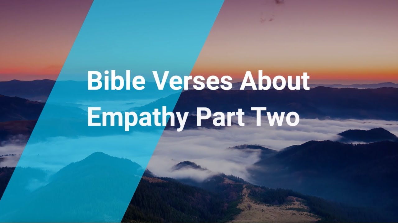 Bible Verses About Empathy Part 2 Living Truth YouTube