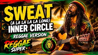 Download lagu Sweat (A La La La La Long) - Inner Circle (Reggae Version) Reggae Super