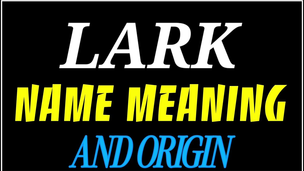 What does the name LARK mean | LARK meaning in english | Meaning of name LARK