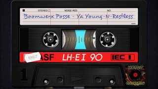 Boomwerx Posse - Ya Young-N-Restless