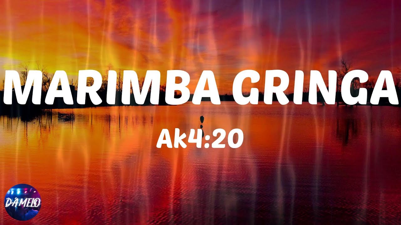 Ak420 MARIMBA GRINGA (Lyrics) YouTube