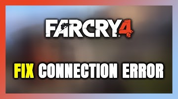 How to FIX Far Cry 4 Connection Error / Server Error!
