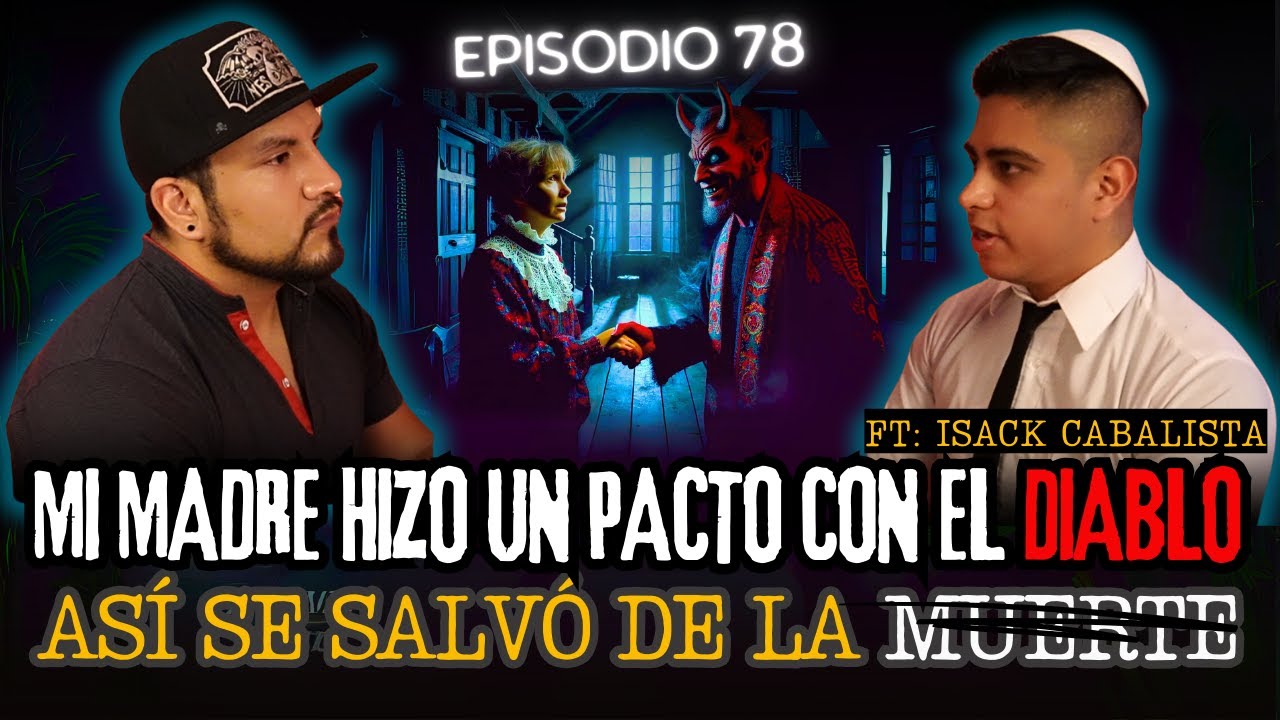 78 | Mi Madre Hizo un PACTO CON EL DIABLO