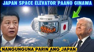 China at U.S Napahanga sa JAPAN ; Space Elevator ng Japan Pang World Class, Only in JAPAN