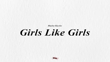 Hayley Kiyoko - Girls Like Girls (Visualizer)