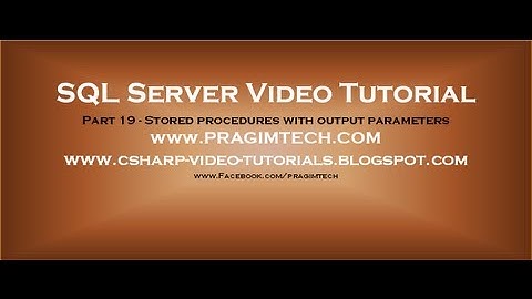 Stored procedures with output parameters   Part 19