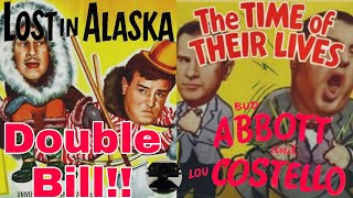 Abbott And Costello Double Bill!! 'The Time Of Their Lives' And 'Lost In Alaska'!!