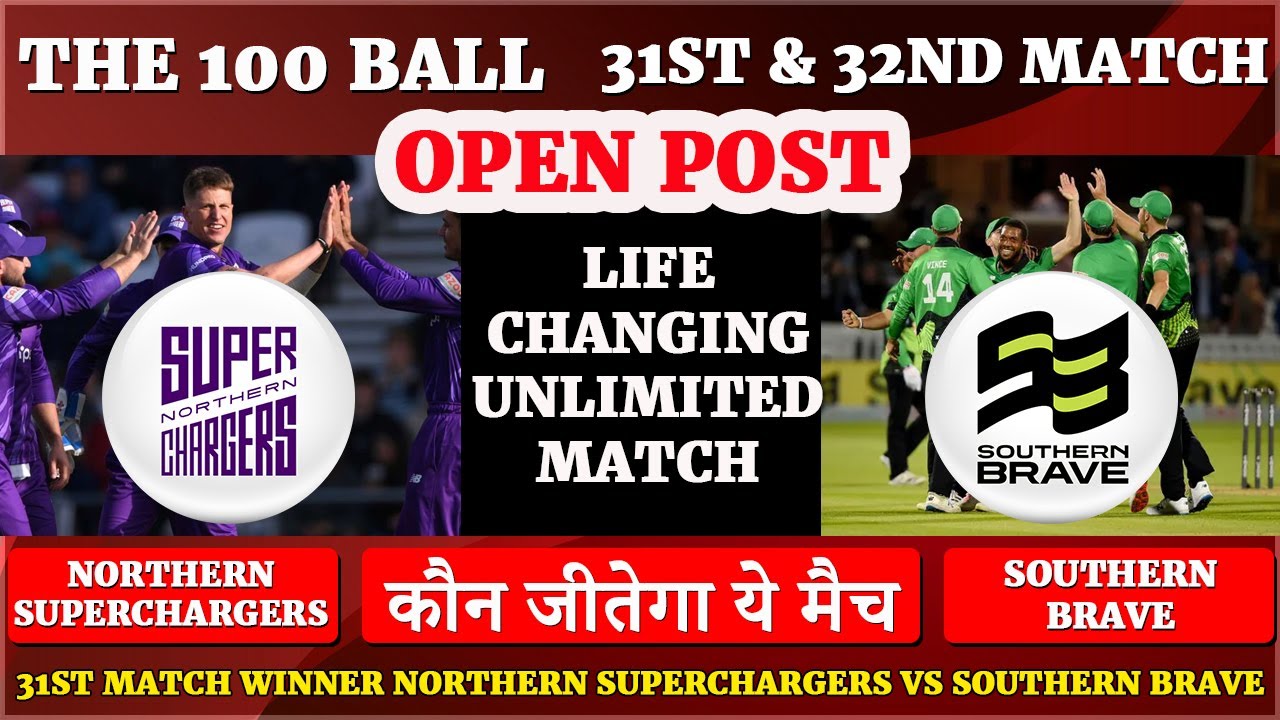 31st Match Northern Superchargers vs Southern Brave Match Prediction | NORS vs SOU Dream11