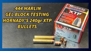 .444 Marlin, Testing the Hornady 240gr XTP in Clear Ballistics Gel Block