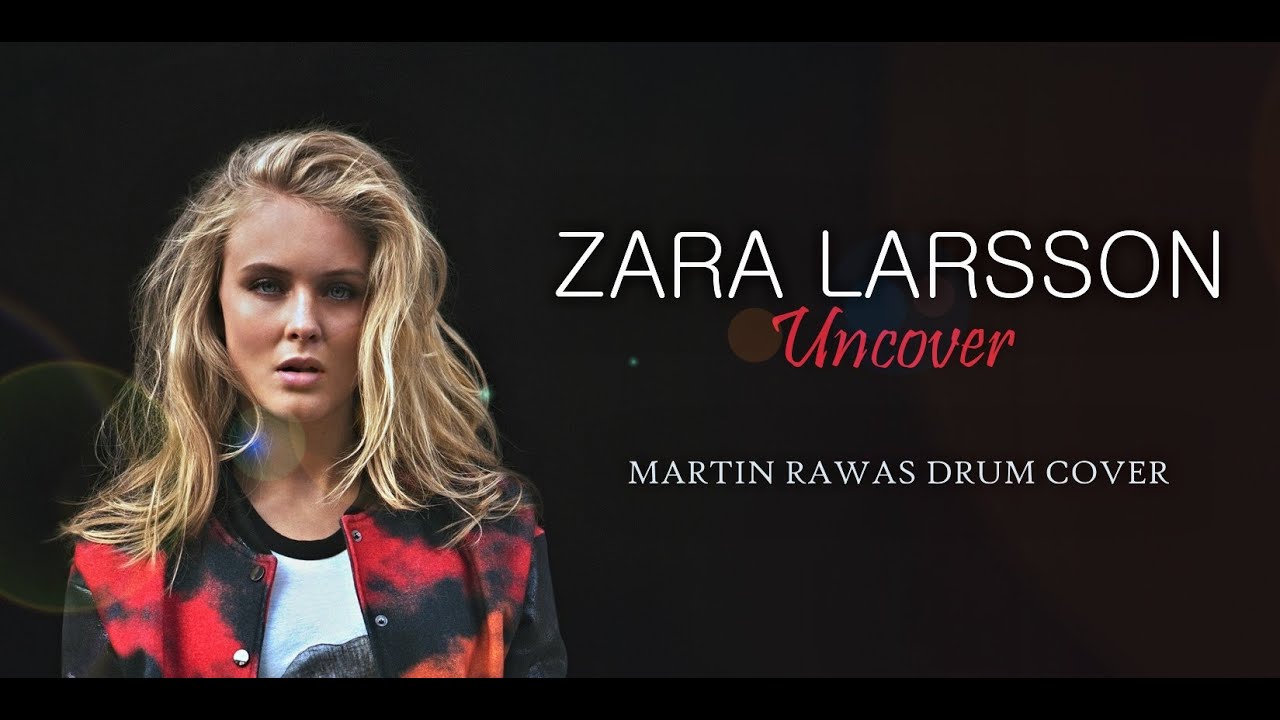 Zara Cover. Zara Larsson Words. Zara Larsson uncover ESL.