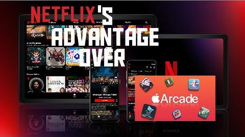 Netflix Games Big Advantage Over Apple Arcade