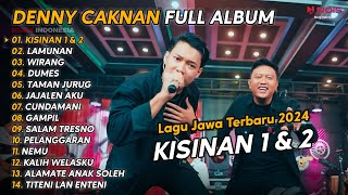 DENNY CAKNAN FULL ALBUM TERBARU 2024 KISINAN 1 &amp; 2 | LAGU JAWA TERBARU 2024