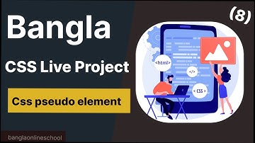 08 CSS Bangla Tutorial 2023 - how css Pseudo Element works & Nav Design