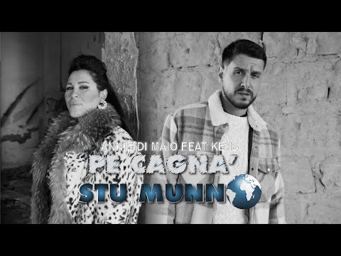 Annie Di Maio feat Francesco Key B - Pe cagnà stu munno (Official Video)