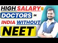 High salary doctors in india without neet  sachin sir