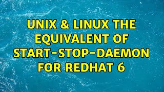 Unix & Linux: The equivalent of start-stop-daemon for RedHat 6