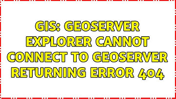 GIS: Geoserver Explorer cannot connect to Geoserver returning error 404