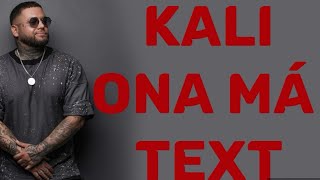 Kali - Ona Má (TEXT BY TP)