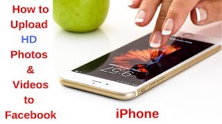 iPhone: How to Upload HD Photos & Videos to Facebook