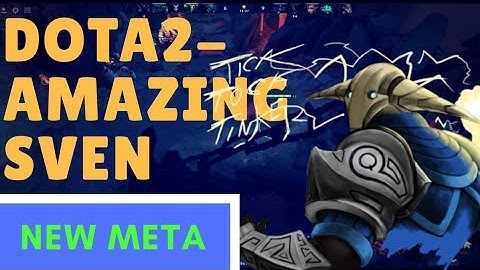 Dota 2 - Amazing Sven New Meta pro Gameplay | Sven Beginners Guide