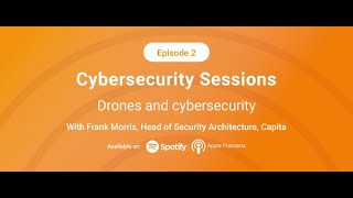 Drone Safety and Cybersecurity | Cybersecurity Sessions #2 with Frank Morris