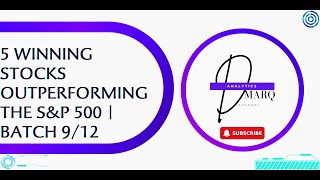 5 Winning Stocks Outperforming the S\&P 500 | Batch 9\/12