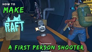 Make Raft into a First Person Shooter | Raft Mod Guides | Custom Battleground Ideas & Cheats Make Raft into a First Person Shooter | Raft Mod Guides | Custom Battleground Ideas & Cheats
