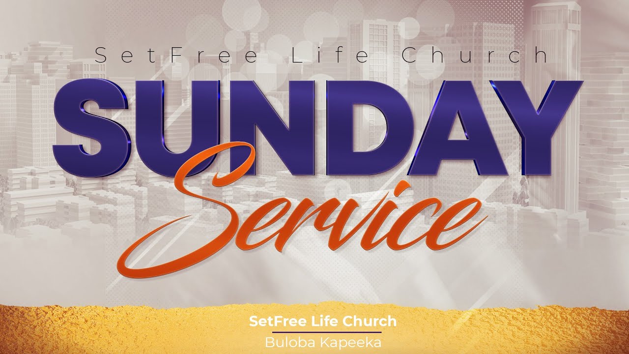 SUNDAY SECOND SERVICE|| SETFREE LIFE CHURCH || LIVE