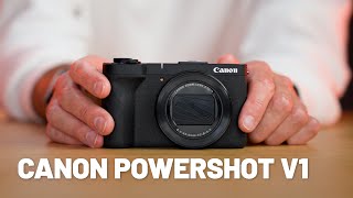 Canon PowerShot V1 - De camera die je overal mee naartoe neemt!